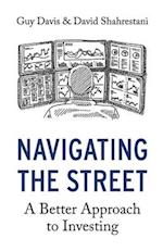 Navigating the Street: A Better Approach to Investing 