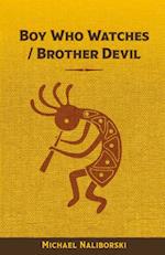 Boy Who Watches / Brother Devil