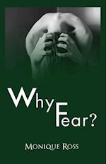 WHY FEAR