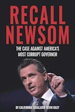 Recall Newsom: The Case Against America's Most Corrupt Governor 