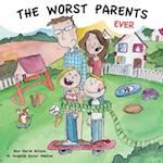 The Worst Parents Ever