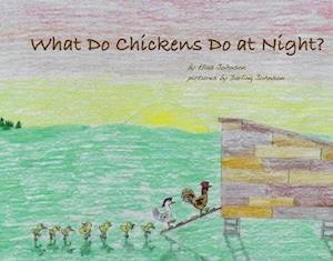 What Do Chickens Do at Night?