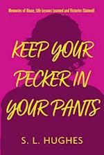 Keep Your Pecker in Your Pants