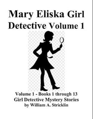 Mary Eliska Girl Detective Volume 1 Books 1 to 13, 1