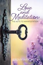 Love and Meditation: The Keys to Manifestation