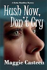 Hush Now, Don't Cry, 2