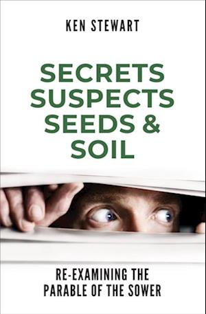 Secrets, Suspects, Seeds & Soil