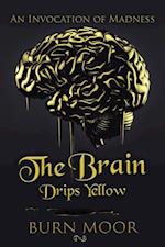 Brain Drips Yellow