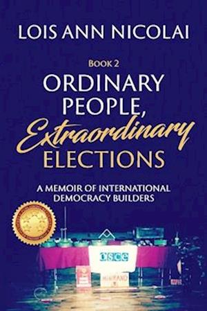 Ordinary People, Extraordinary Elections, 2