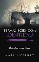 Permaneciendo en Identidad (Abiding In Identity)