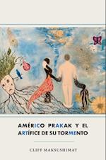 Americo Prakak y el Artifice de su Tormento