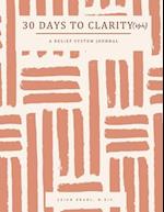 30 Days to Clarity(ish)