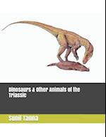 Dinosaurs & Other Animals of the Triassic