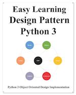 Easy Learning Design Patterns Python 3: Reusable Object-Oriented Software 