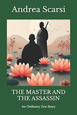 The Master And The Assassin: An Ordinary Zen Story 