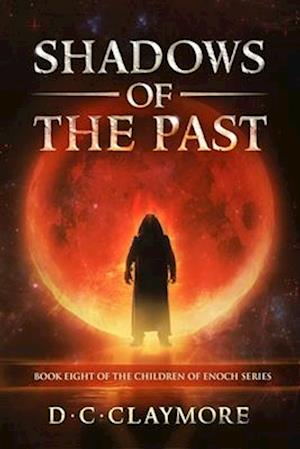 Shadows of the Past: The Children of Enoch Series Book 8