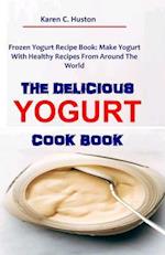 The Delicious Yogurt Cook Book