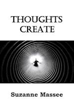 Thoughts Create