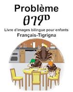 Français-Tigrigna Problème/&#4928;&#4872;&#4637; Livre d'images bilingue pour enfants