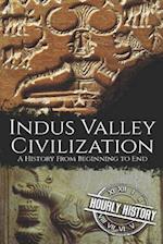 Indus Valley Civilization: A History from Beginning to End 