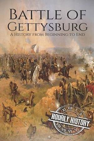 Battle of Gettysburg: A History from Beginning to End