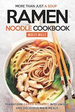 More Than Just a Soup - Ramen Noodle Cookbook