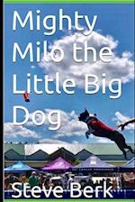 Mighty Milo the Little Big Dog
