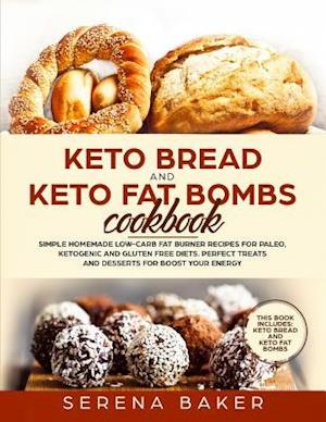 Keto Bread and Keto Fat Bombs Cookbook