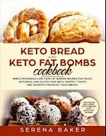 Keto Bread and Keto Fat Bombs Cookbook