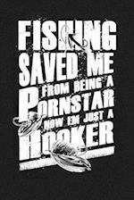 Fishing saved me from being a pornstar now i'm just a hooker