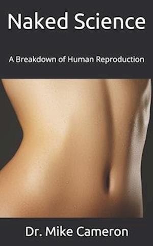 Naked Science: A Breakdown of Human Reproduction