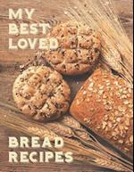 My Best Loved Bread Recipes