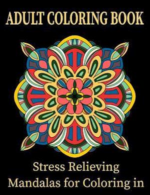 Adult Coloring Book Stress Relieving Mandalas for Coloring in