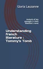 Understanding french literature : Tommy's Tomb: Analysis of key passages in Alain Blottière's novel 