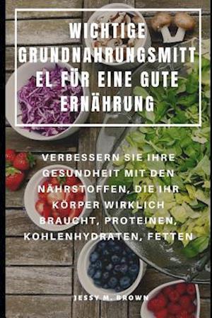 Wichtige Grundnahrungsmittel Für Eine Gute Ernährung