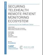 Securing Telehealth Remote Patient Monitoring Ecosystem