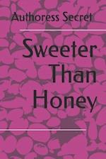 Sweeter Than Honey