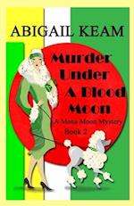 Murder Under A Blood Moon: A 1930s Mona Moon Mystery Book 2 