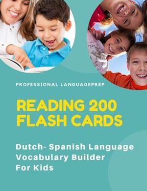 Reading 200 Flash Cards Dutch - Spanish Language Vocabulary Builder For Kids