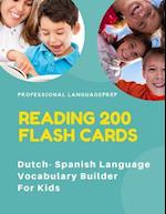 Reading 200 Flash Cards Dutch - Spanish Language Vocabulary Builder For Kids