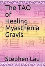 The TAO of Healing Myasthenia Gravis