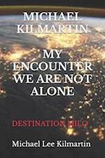 Michael Kilmartin My Encounter We Are Not Alone