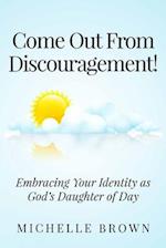 Come Out from Discouragement