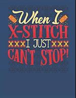 When I X-Stitch I Just Can't Stop