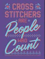 Cross Stitchers Are People Who Count