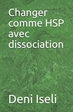 Changer comme HSP avec dissociation