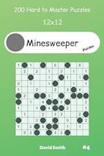 Minesweeper Puzzles - 200 Hard to Master Puzzles 12x12 vol.4