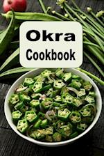 Okra Cookbook: Pickled Okra, Southern Fried Okra and Other Great Okra Recipes 