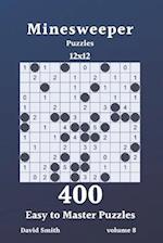 Minesweeper Puzzles - 400 Easy to Master Puzzles 12x12 vol.8