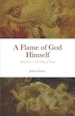 A Flame of God Himself: Reflections on the Song of Songs 